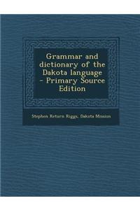 Grammar and Dictionary of the Dakota Language - Primary Source Edition
