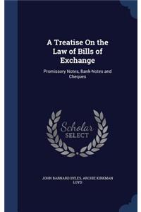 A Treatise on the Law of Bills of Exchange