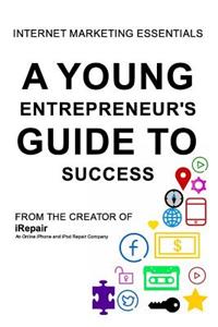 Young Entrepreneur's Guide To Success