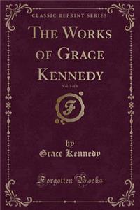 The Works of Grace Kennedy, Vol. 3 of 6 (Classic Reprint)