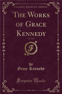 The Works of Grace Kennedy, Vol. 3 of 6 (Classic Reprint)