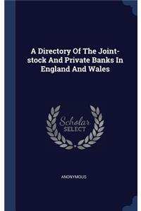 A Directory Of The Joint-stock And Private Banks In England And Wales