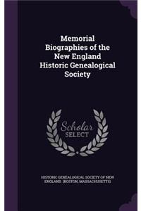 Memorial Biographies of the New England Historic Genealogical Society