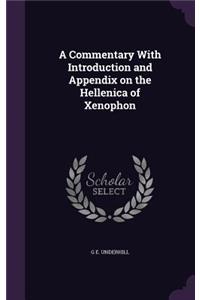 Commentary With Introduction and Appendix on the Hellenica of Xenophon