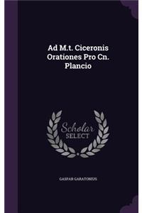 Ad M.t. Ciceronis Orationes Pro Cn. Plancio