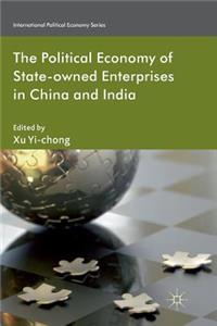 Political Economy of State-Owned Enterprises in China and India