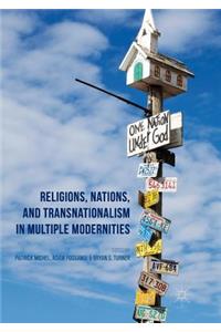 Religions, Nations, and Transnationalism in Multiple Modernities