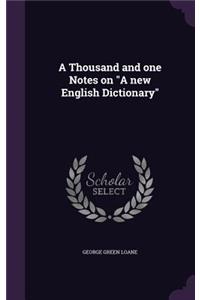 A Thousand and one Notes on A new English Dictionary