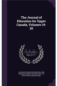 The Journal of Education for Upper Canada, Volumes 19-20