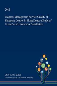 Property Management Service Quality of Shopping Centres in Hong Kong