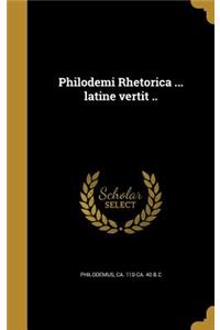 Philodemi Rhetorica ... latine vertit ..