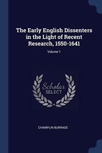THE EARLY ENGLISH DISSENTERS IN THE LIGH