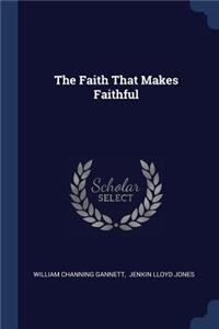 The Faith That Makes Faithful