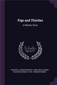 Figs and Thistles