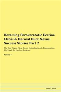 Reversing Porokeratotic Eccrine Ostial & Dermal Duct Nevus