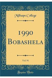 1990 Bobashela, Vol. 91 (Classic Reprint)