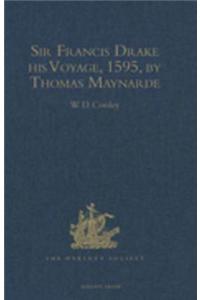 Sir Francis Drake his Voyage, 1595, by Thomas Maynarde