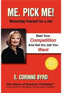 Me. Pick Me! Marketing Yourself for a Job