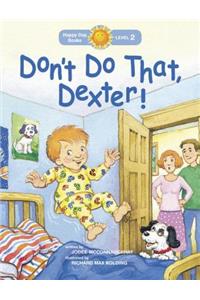 Don't Do That, Dexter!