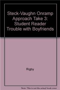 Steck-Vaughn on Ramp Approach Take 3!: Individual Student Edition Blue (Relationships) Trouble with Boyfriends