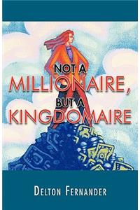 Not a Millionaire, But a Kingdomaire