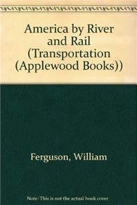 America by River and Rail