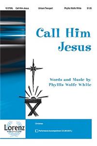 Call Him Jesus