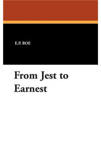From Jest to Earnest