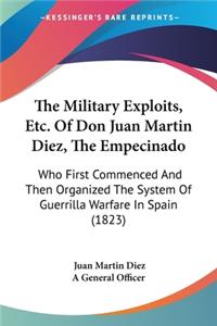 Military Exploits, Etc. Of Don Juan Martin Diez, The Empecinado