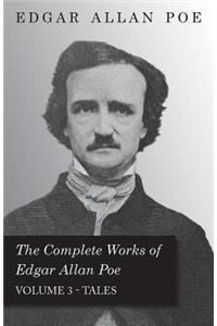 The Complete Works of Edgar Allan Poe - Volume 3 - Tales