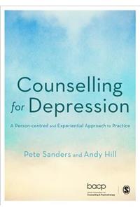 Counselling for Depression: A Person-centred and Experiential Approach to Practice
