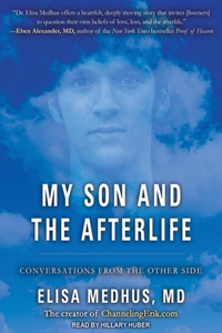 My Son and the Afterlife: Conversations from the Other Side