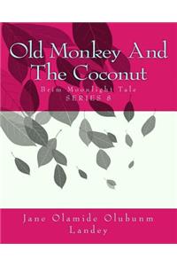 Old Monkey And The Coconut