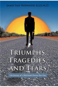 Triumphs, Tragedies, and Tears