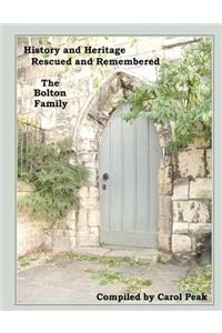 History and Heritage Rescued and Remembered, The Bolton Family: A genealogical study of the Bolton family of Yorkshire, England and America.
