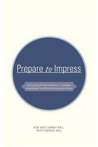 Prepare to Impress