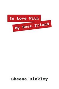 In Love with My Best Friend