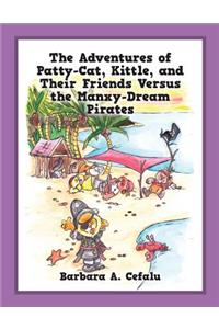 Adventures of Patty-Cat, Kittle, and Their Friends Versus the Manxy-Dream Pirates