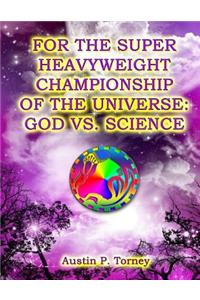 For The Super Heavyweight Championship Of The Universe
