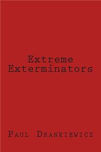 Extreme Exterminators