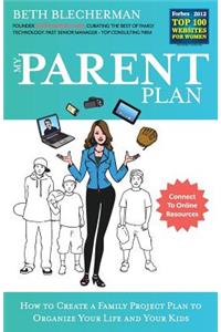 My Parent Plan: How to Create a Family Project Plan to Organize Your Life and Kids