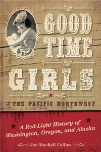 Good Time Girls of the Pacific Northwest