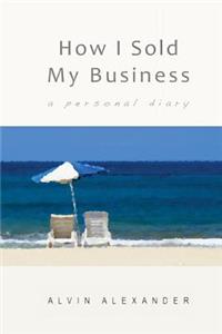 How I Sold My Business: a personal diary