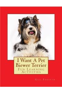 I Want A Pet Biewer Terrier