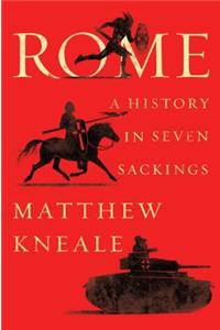 Rome: A History in Seven Sackings
