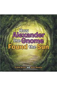 How Alexander the Gnome Found the Sun
