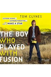 Boy Who Played with Fusion Lib/E