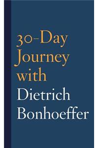 30-Day Journey with Dietrich Bonhoeffer