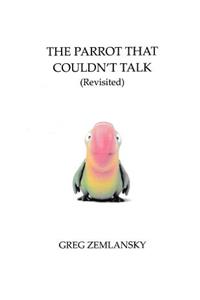The Parrot That Couldn't Talk (Revisited)