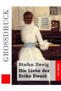 Die Liebe der Erika Ewald (Großdruck)